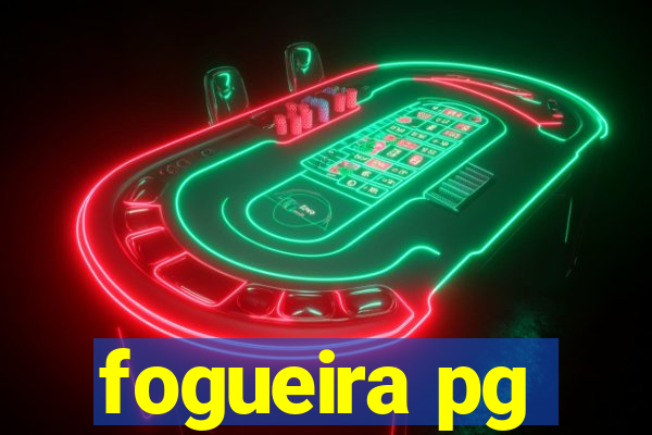 fogueira pg